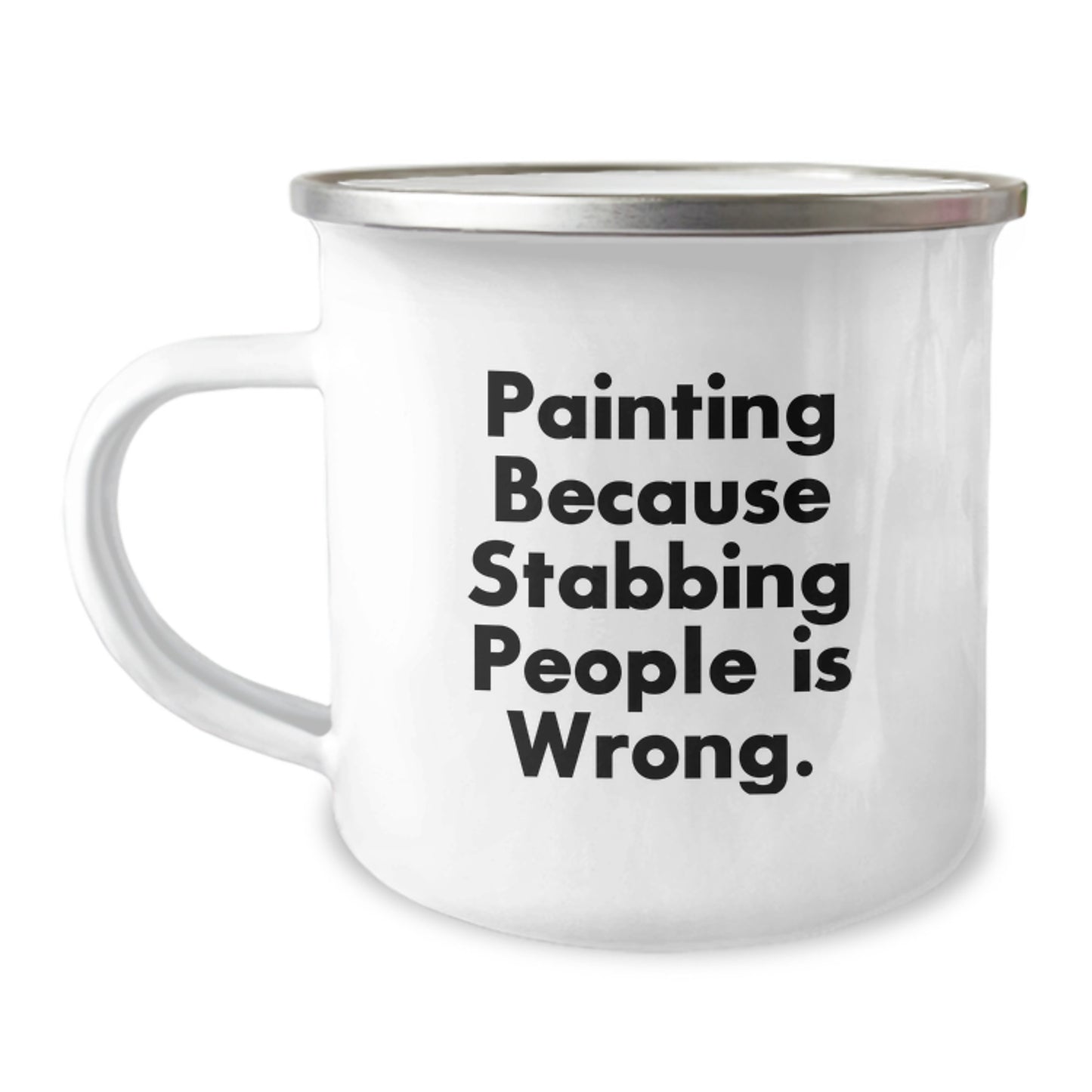 Funny Painting Gifts for Men from Friends, Painting Enthusiasts' Unique Camping Mug, Graduation Unique Gifts, Painting Because Stabbing People Is Wrong. - Image 1