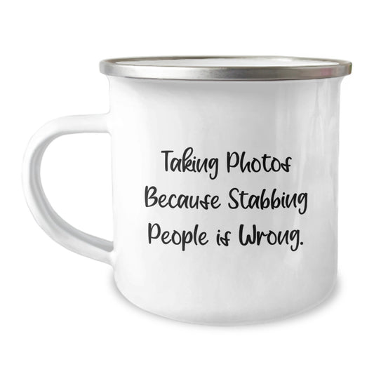 Funny Taking Photos Gifts for Men, Taking Photos Camping Mug, Gifts from Friends for Birthday, 'Taking Photos Because Stabbing People Is Wrong.' Humor - Image 1