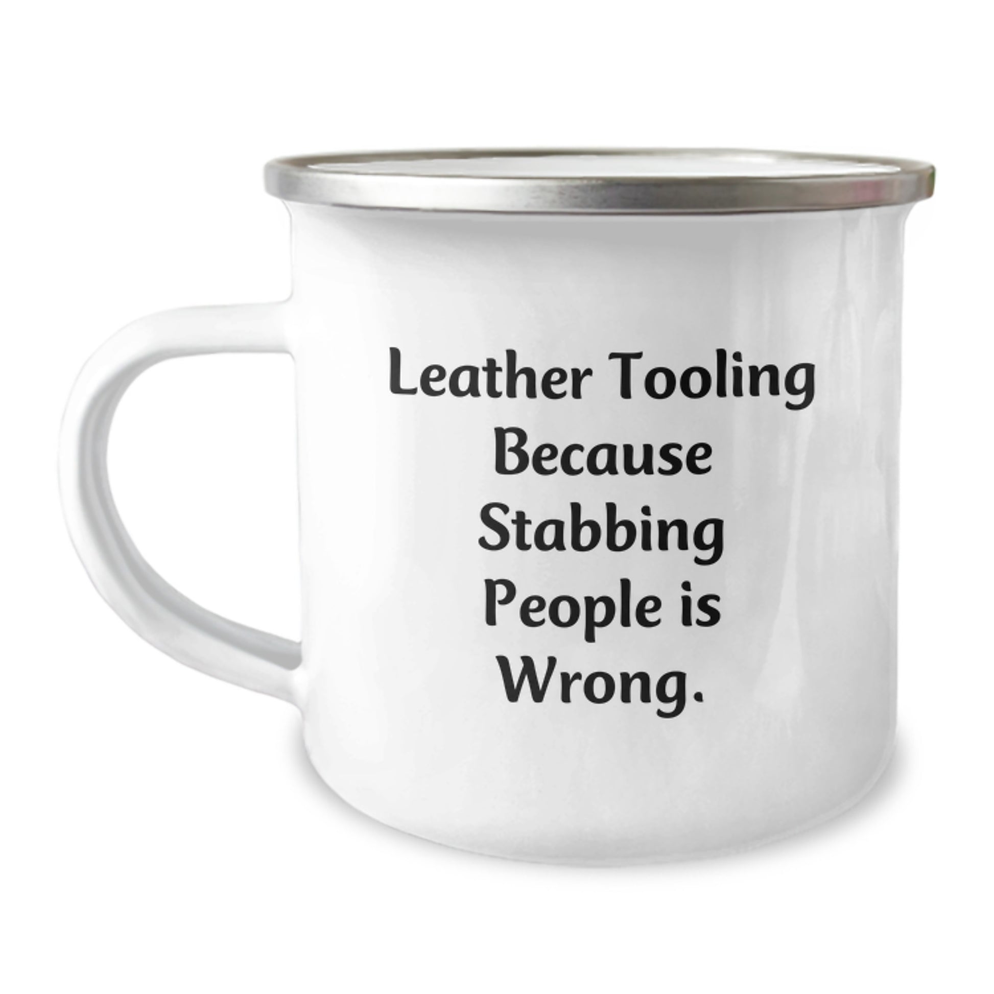 Leather Tooling Funny Gifts from Friends for Men Birthday Camping Mug - 'Leather Tooling Because Stabbing People Is Wrong.' - Image 1