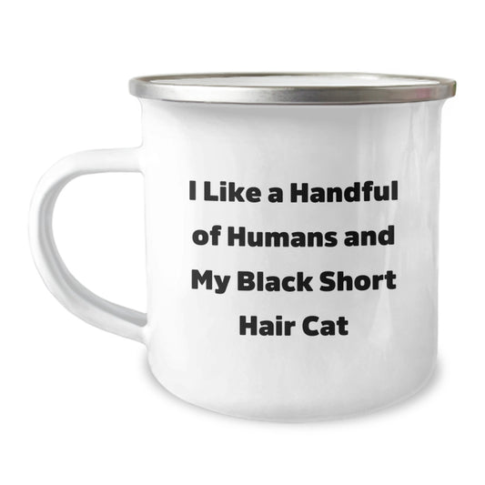 Funny Black Short Hair Cat Lover Gifts from Family to Friends - I Like A Handful Of Humans And My Black Short Hair Cat Camping Mug for Graduation - Image 1