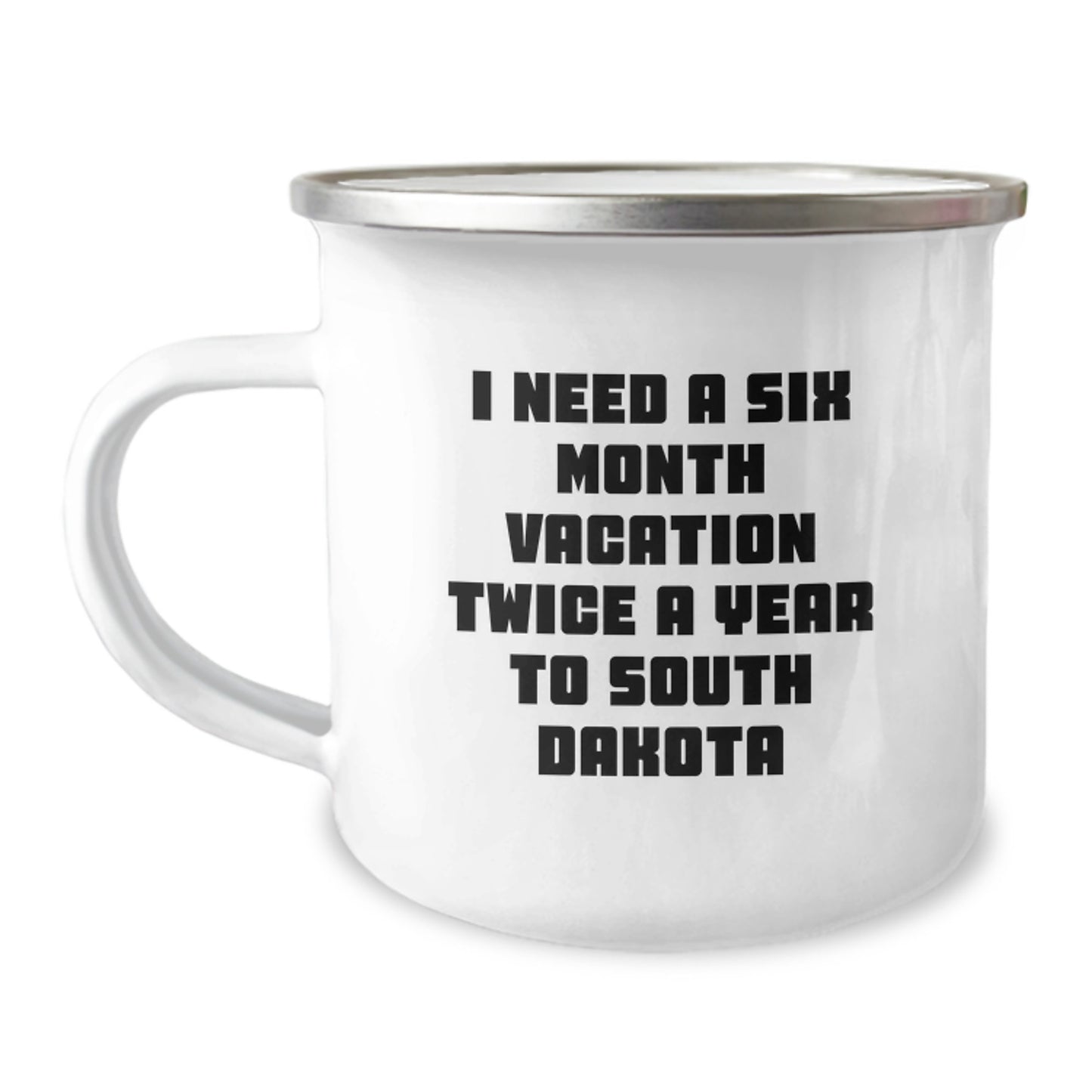 South Dakota Camping Mugs for Men-Friends-Family, Funny Gifts from Coworkers for Graduation, 'I Need A Six Month Vacation Twice A Year' Humor - Image 1