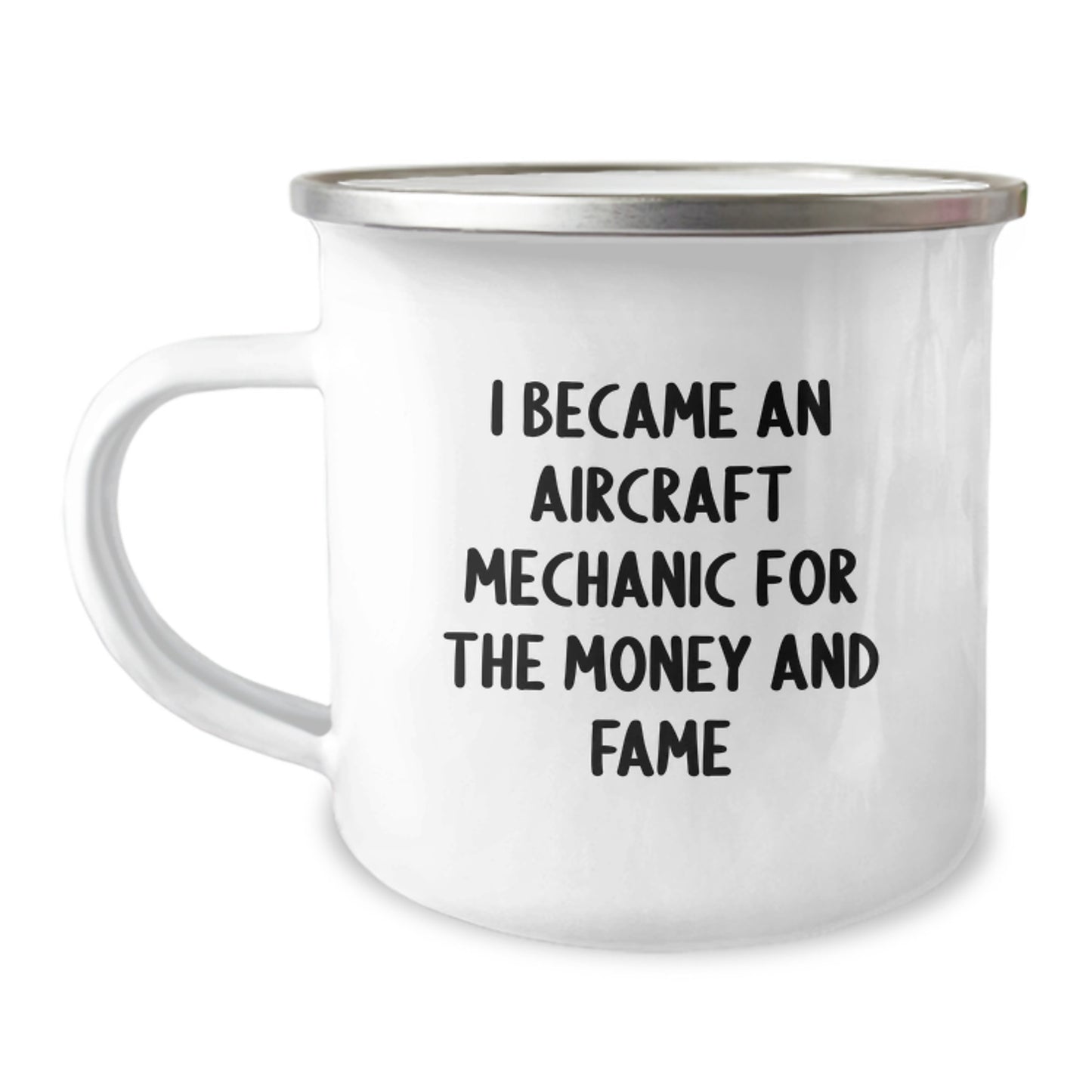 Funny Aircraft Mechanic Gifts for Men from Friends and Family - 'I Became an Aircraft Mechanic for the Money and Fame' Quote on 12 oz Stainless Steel Camping Mug - Image 1