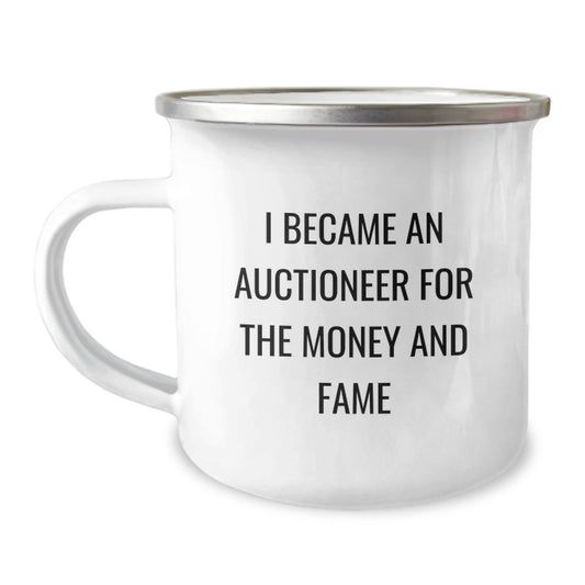 Funny Auctioneer Gifts, I Became An Auctioneer For The Money And Fame, Camping Mug for Birthday, Gifts from Men, Gifts for Auctioneer, Humorous - Image 1