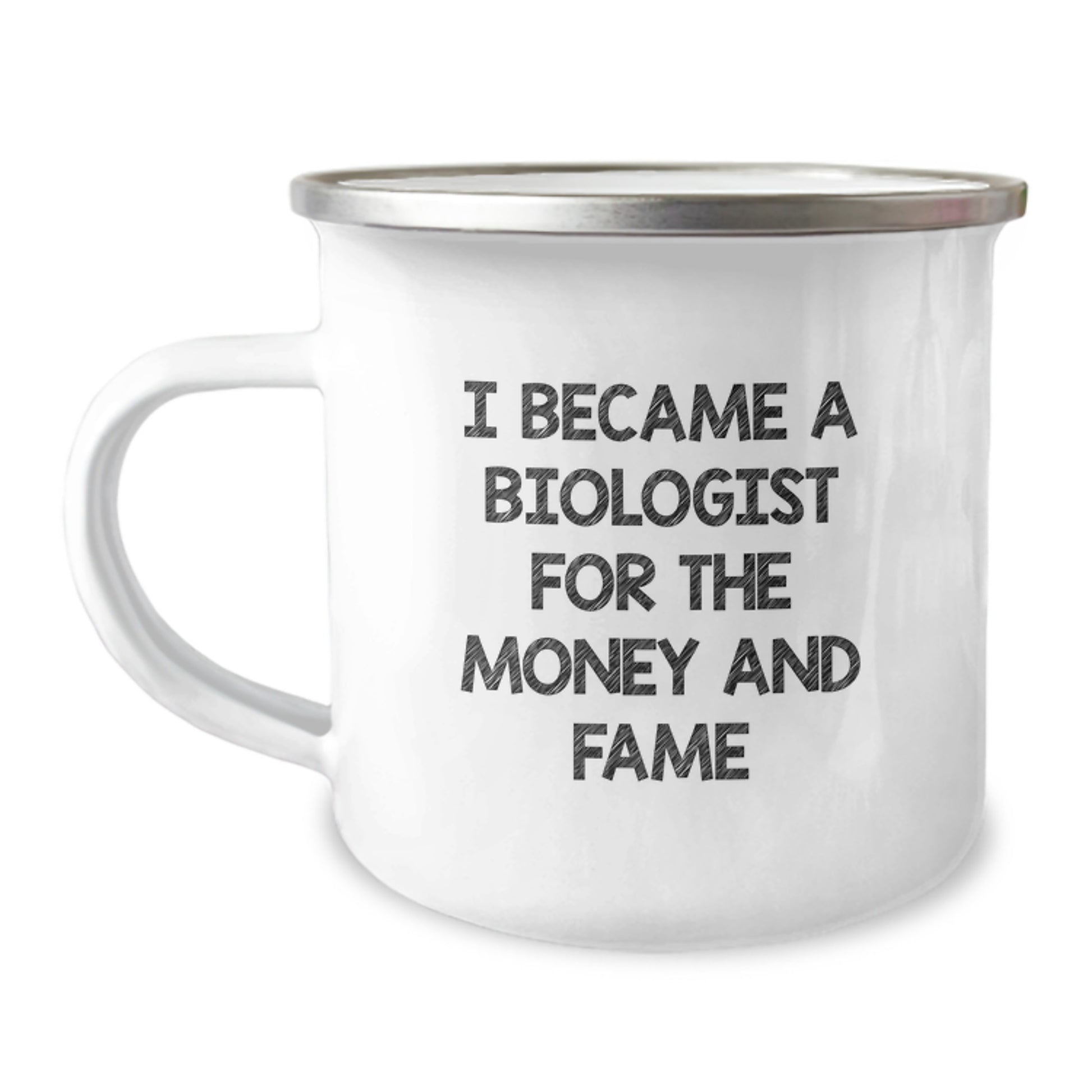 Funny Biologist Gifts For Men Friends Family Graduation Camping Mug I Became A Biologist For The Money And Fame - Image 1