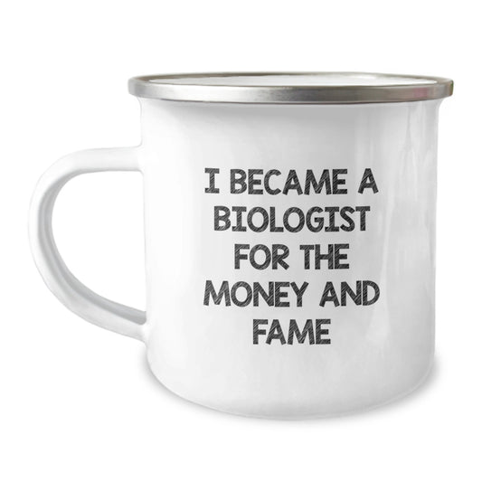 Funny Biologist Gifts For Men Friends Family Graduation Camping Mug I Became A Biologist For The Money And Fame - Image 1