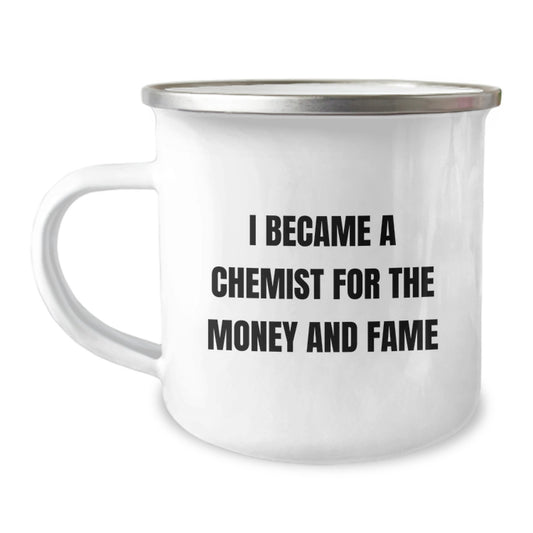 Funny Chemist Gifts for Him or Her, Inspiring 'I Became A Chemist For The Money And Fame' Quote on Camping Mug, Gifts from Friends or Family for Graduation - Image 1