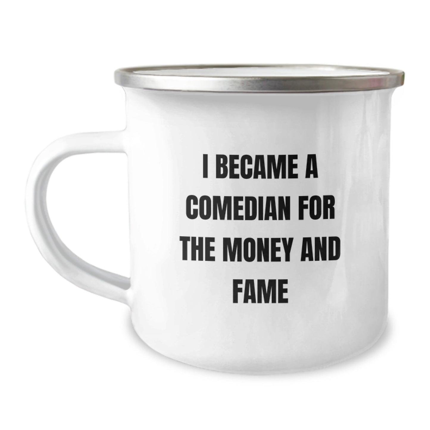 Comedian Gifts from Friends, Funny Camping Mugs for Graduation, I Became A Comedian For The Money And Fame - Image 1