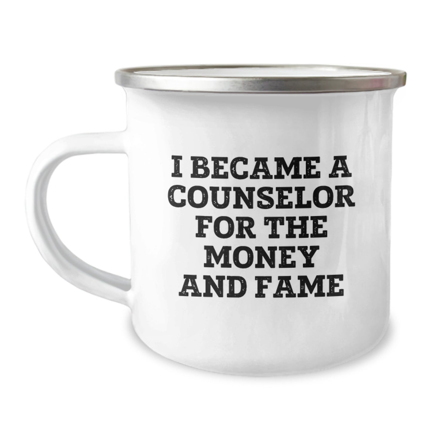 Funny Counselor Gifts from Friends for Graduation - I Became A Counselor For The Money And Fame Quote on Camping Mug - Image 1