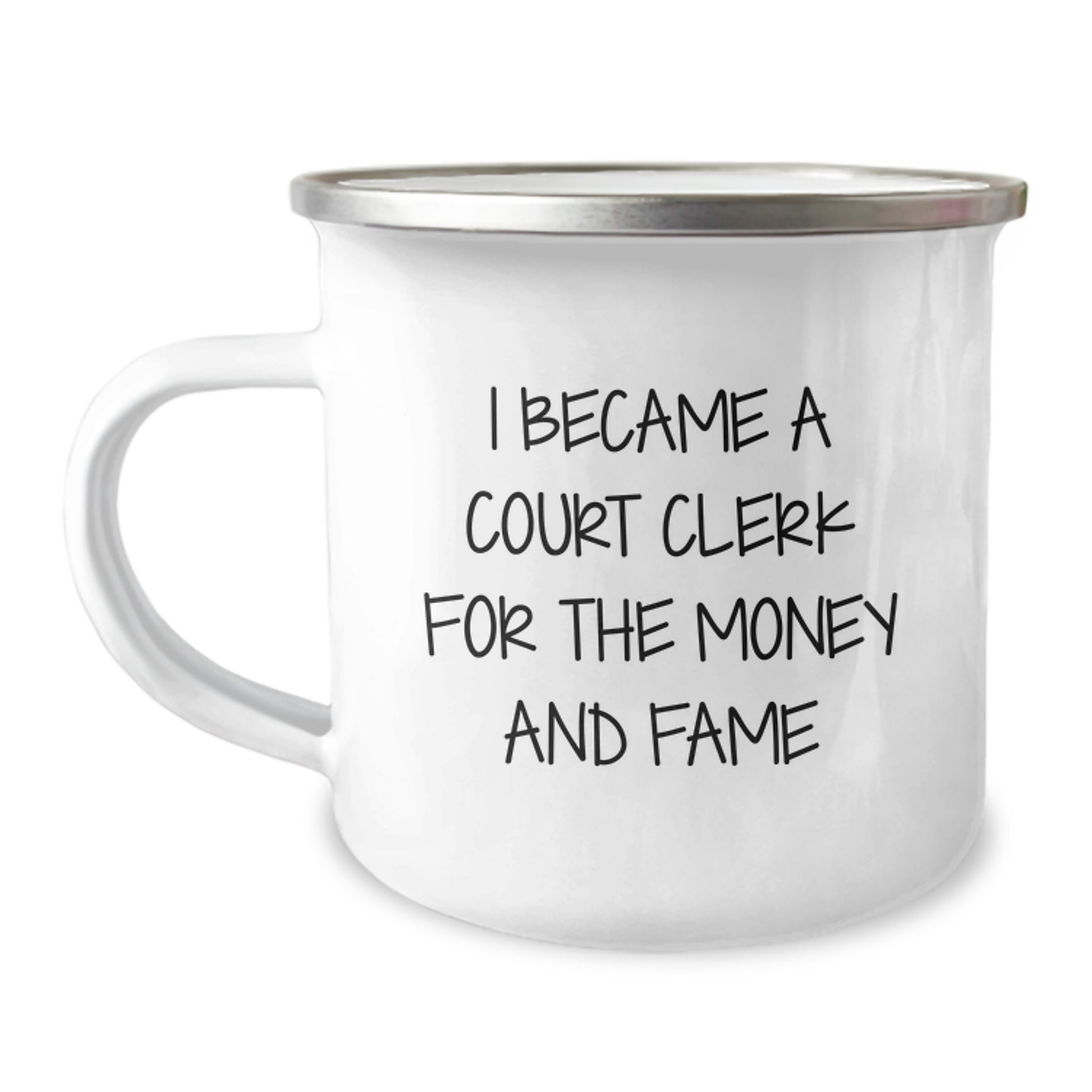 Court Clerk Gifts for Graduation - 'I Became A Court Clerk For The Money And Fame' Funny Camping Mug, Gifts from Friends for Court Clerks - Image 1