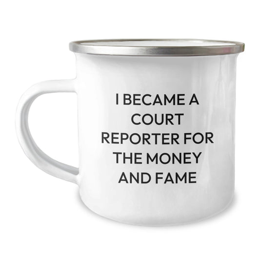 Funny Court Reporter Gifts from Friends for Court Reporter Graduation, Camping Mug I Became A Court Reporter For The Money And Fame - Image 1