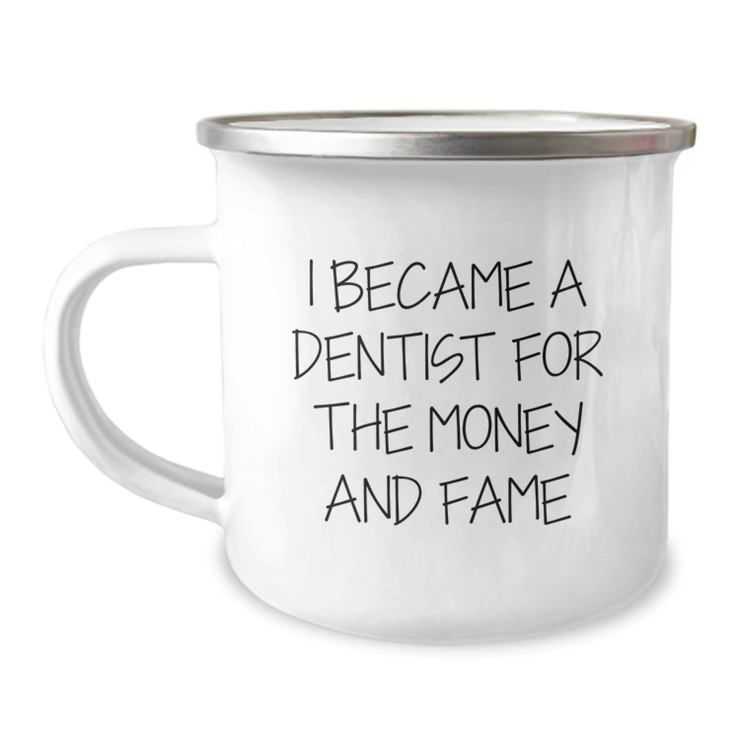 Funny Dentist Gifts for Men's Graduation, Camping Mug Quote 'I Became A Dentist For The Money And Fame', Gifts from Family to Friends - Image 1