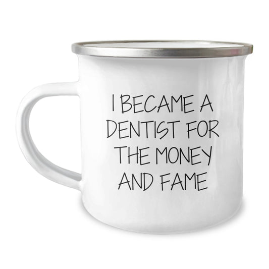 Funny Dentist Gifts for Men's Graduation, Camping Mug Quote 'I Became A Dentist For The Money And Fame', Gifts from Family to Friends - Image 1