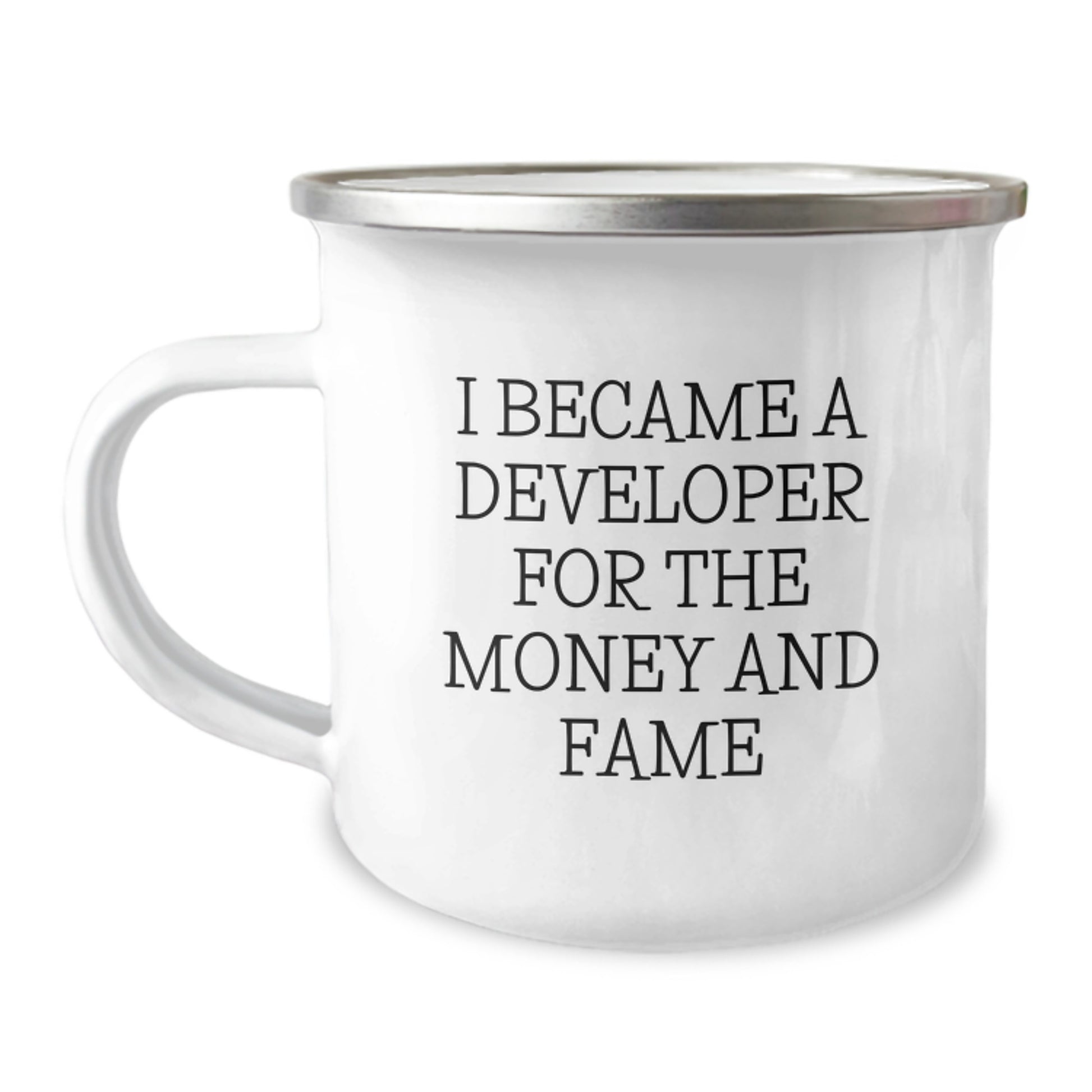 Funny Developer Gifts for Graduation - 'I Became A Developer For The Money And Fame' Quote on 12 oz Stainless Steel Camping Mug, Gifts from Friends to Developer, Unique Graduation Gifts - Image 1