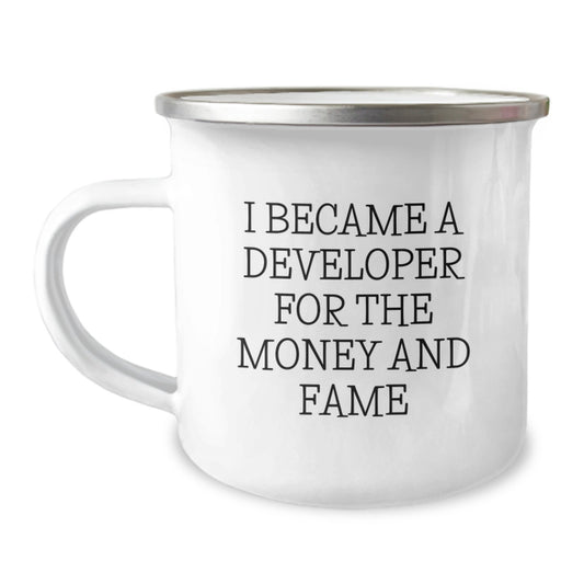 Funny Developer Gifts for Graduation - 'I Became A Developer For The Money And Fame' Quote on 12 oz Stainless Steel Camping Mug, Gifts from Friends to Developer, Unique Graduation Gifts - Image 1