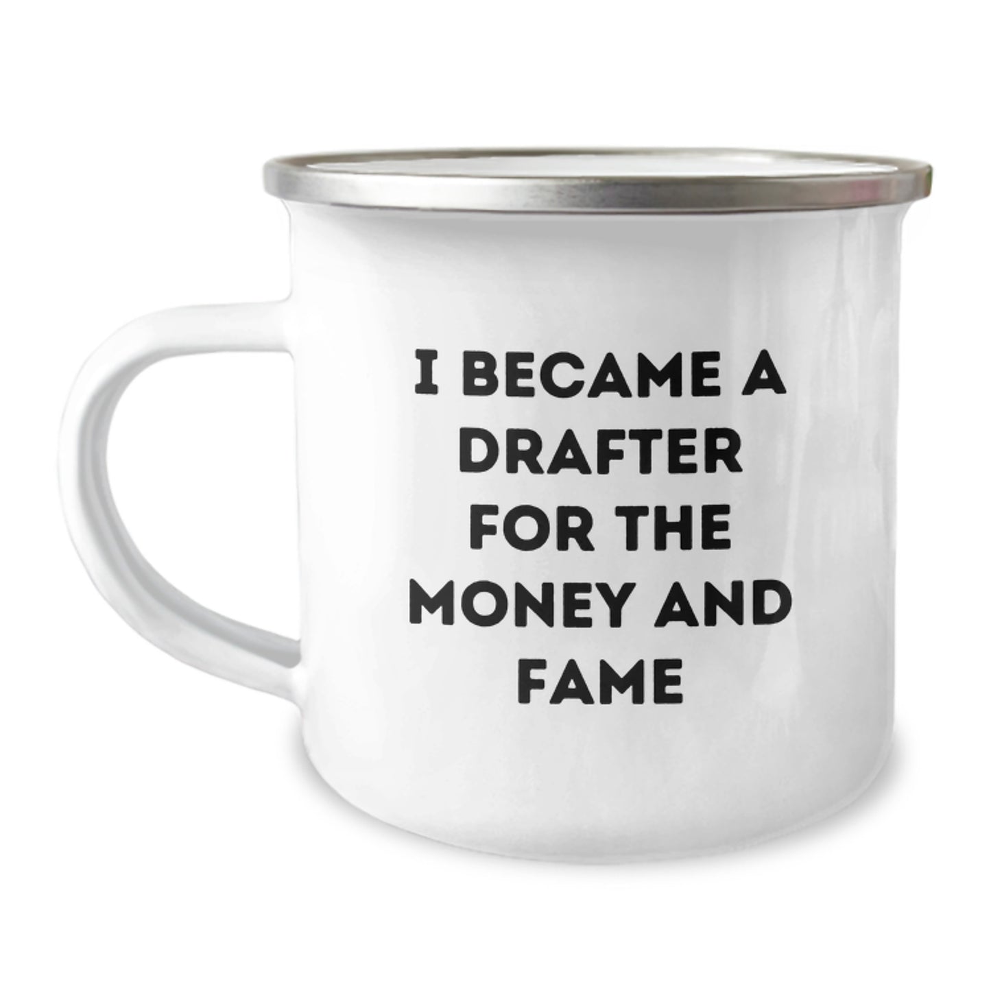 Funny Drafter Gifts from Friends to Family - Inspirational Camping Mug for Graduation - 'I Became A Drafter For The Money And Fame' - Image 1