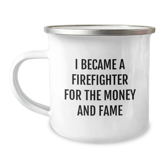 Firefighter Gifts for Him - Funny Camping Mug - I Became A Firefighter For The Money And Fame, Birthday Unique Gifts from Men to Firefighter, Firefighter Birthday Beer Mug - Image 1