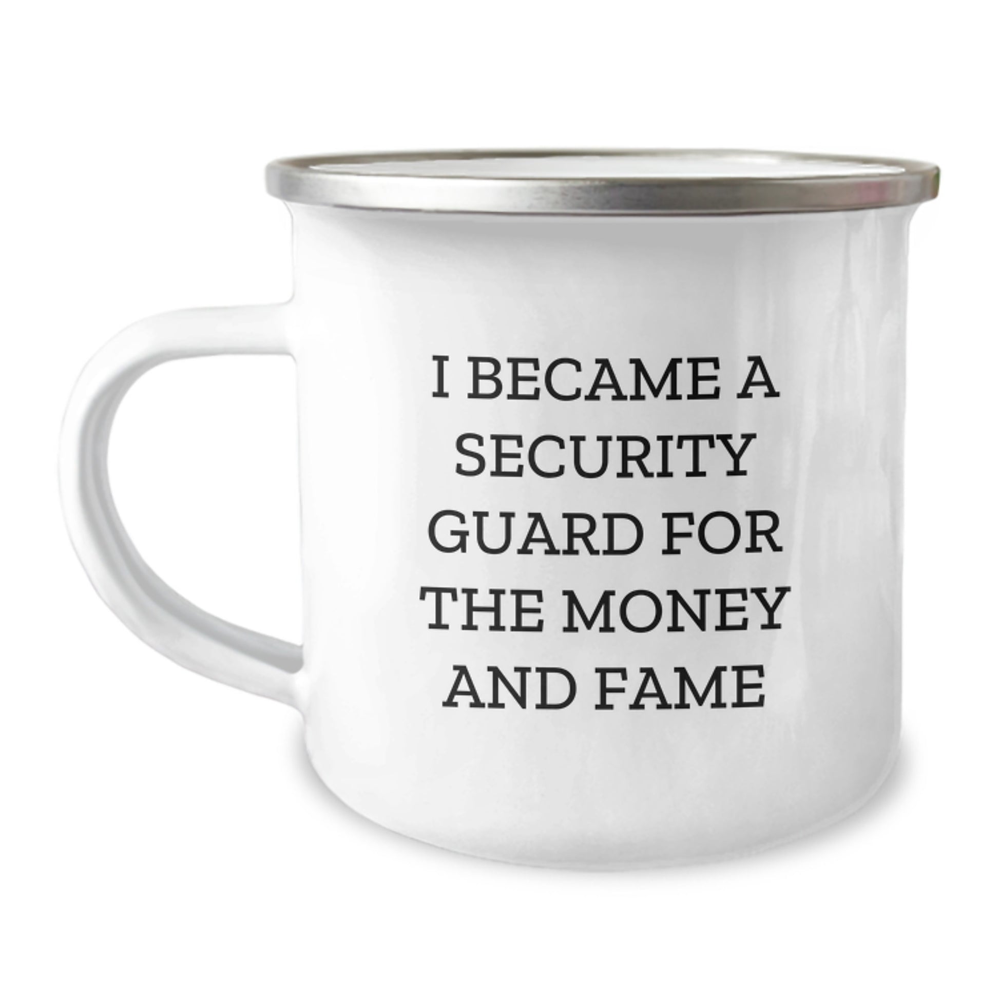 Funny Security Guard Gifts from Friends for Birthday - Camping Mug, I Became A Security Guard For The Money And Fame, 12 oz Stainless Steel with Enamel Finish - Image 1