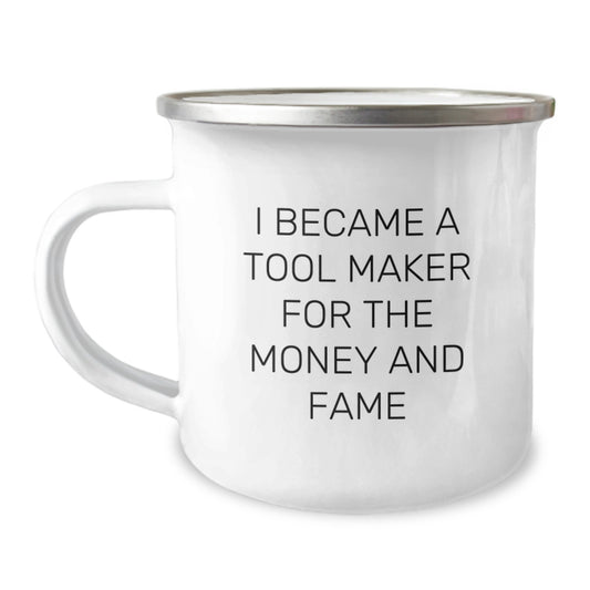 Funny Tool Maker Gifts from Friends to Tool Makers - Inspirational Quote - Unique Graduation Gifts for Men, Tool Maker Tools, Camping Mug, 12 oz Stainless Steel Enamel Finish - Image 1