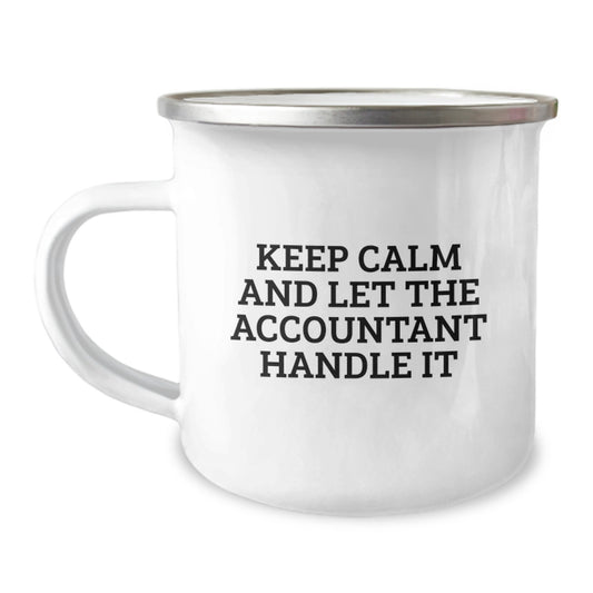 Funny Accountant Gifts from Family for Graduation - 'Keep Calm And Let The Accountant Handle It' Camping Mug, 12 oz Stainless Steel with Enamel Finish - Image 1