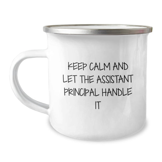 Funny Assistant Principal Gifts for Graduation - Keep Calm And Let The Assistant Principal Handle It, Camping Mug for Men or Women from Friends, Family, or Coworkers - Image 1