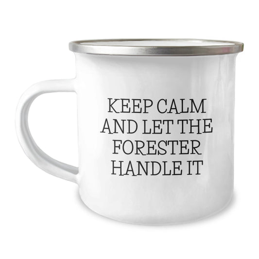 Forester Camping Mug, Funny Quote, Gifts from Friends for Forester's Birthday, Keepsake for Outdoor Enthusiasts, 12 oz Stainless Steel with Enamel Finish, Humorous Gift - Image 1