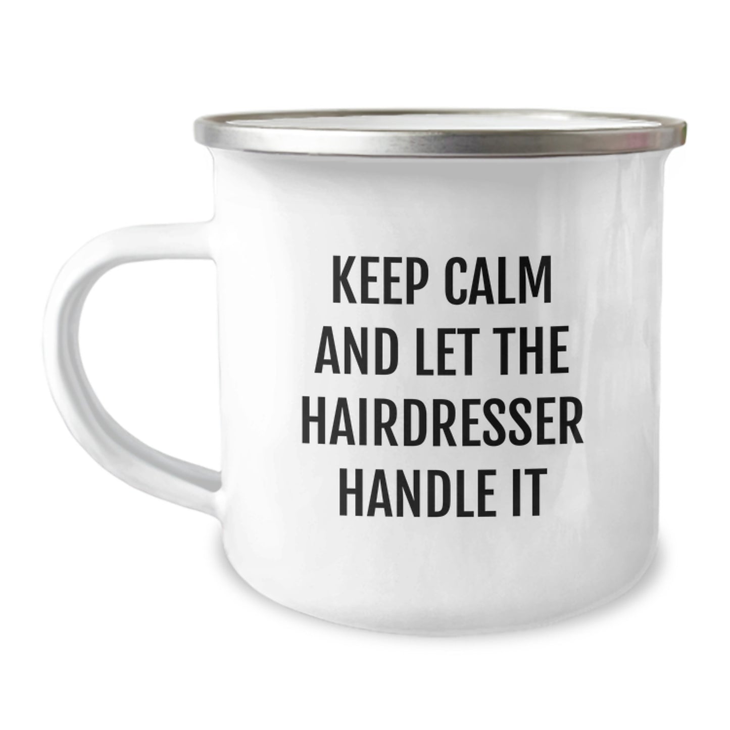 Funny Hairdresser Gifts for Graduation - 'Keep Calm And Let The Hairdresser Handle It' Humorous Mug from Friends to Family, 12 oz Stainless Steel with Enamel Finish - Image 1