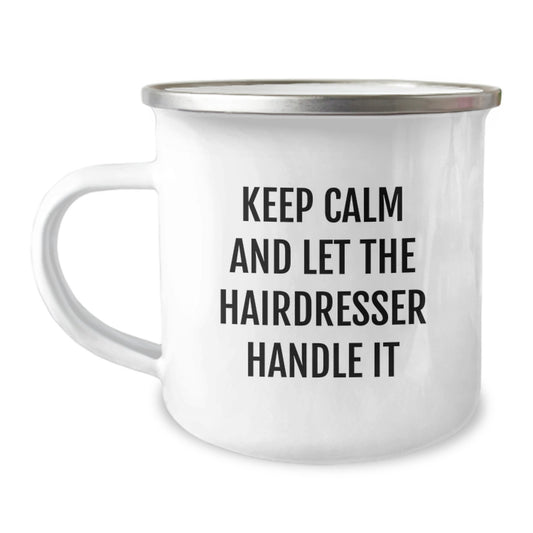 Funny Hairdresser Gifts for Graduation - 'Keep Calm And Let The Hairdresser Handle It' Humorous Mug from Friends to Family, 12 oz Stainless Steel with Enamel Finish - Image 1