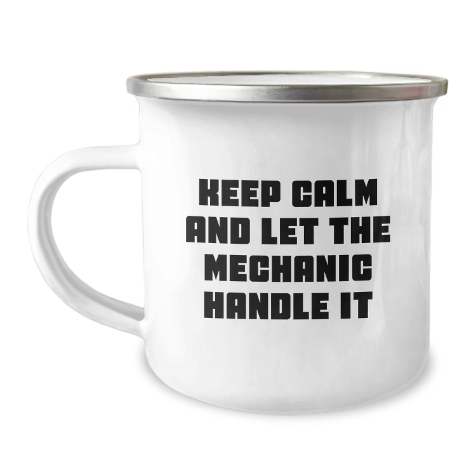 Funny Mechanic Gifts for Men from Friends on Graduation, Keep Calm And Let The Mechanic Handle It Camping Mug, 12 oz Stainless Steel Enamel Finish, Perfect for Mechanic Enthusiasts - Image 1