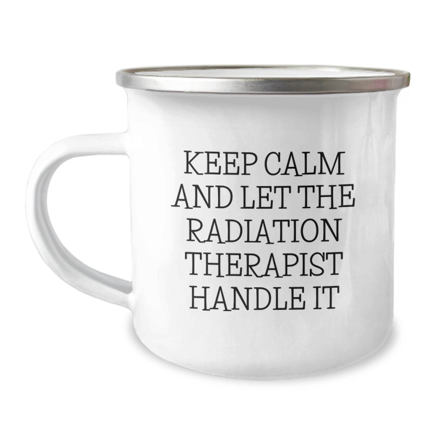 Radiation Therapist Gifts from Friends, Keep Calm And Let The Radiation Therapist Handle It, Funny Camping Mug for Graduation - Image 1