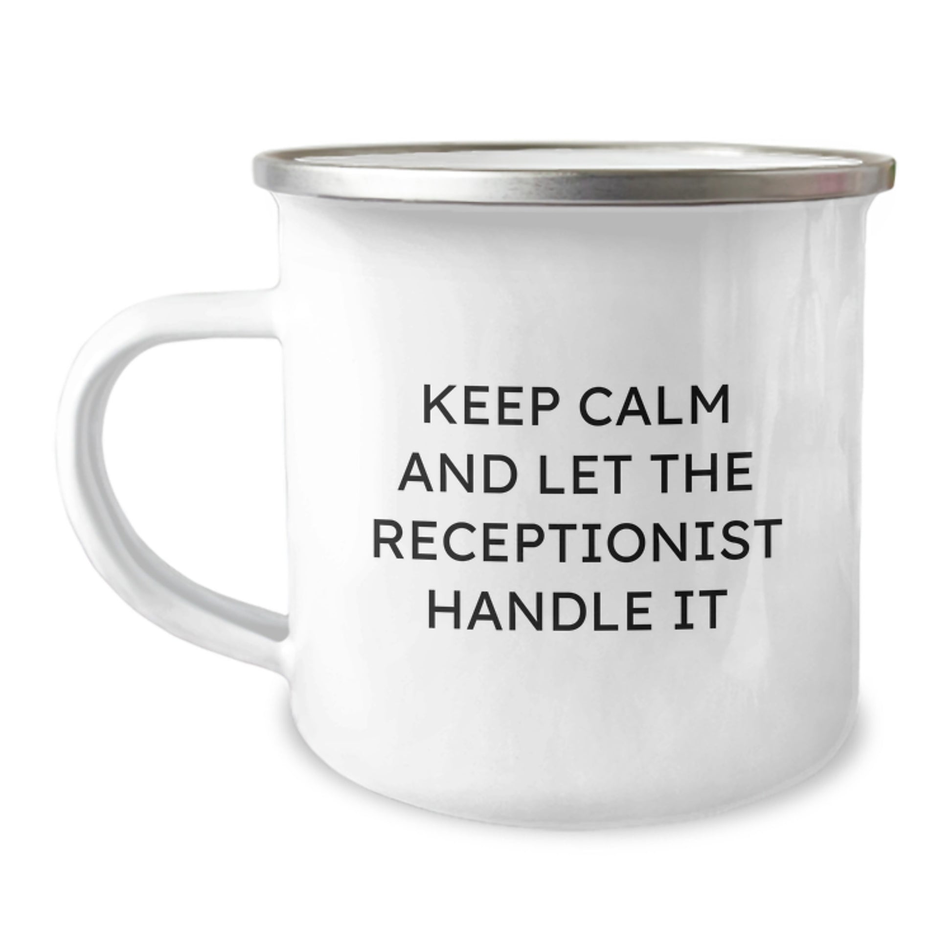 Funny Keep Calm And Let The Receptionist Handle It Graduation Gifts from Friends to Receptionist, 12 oz Camping Mug - Image 1
