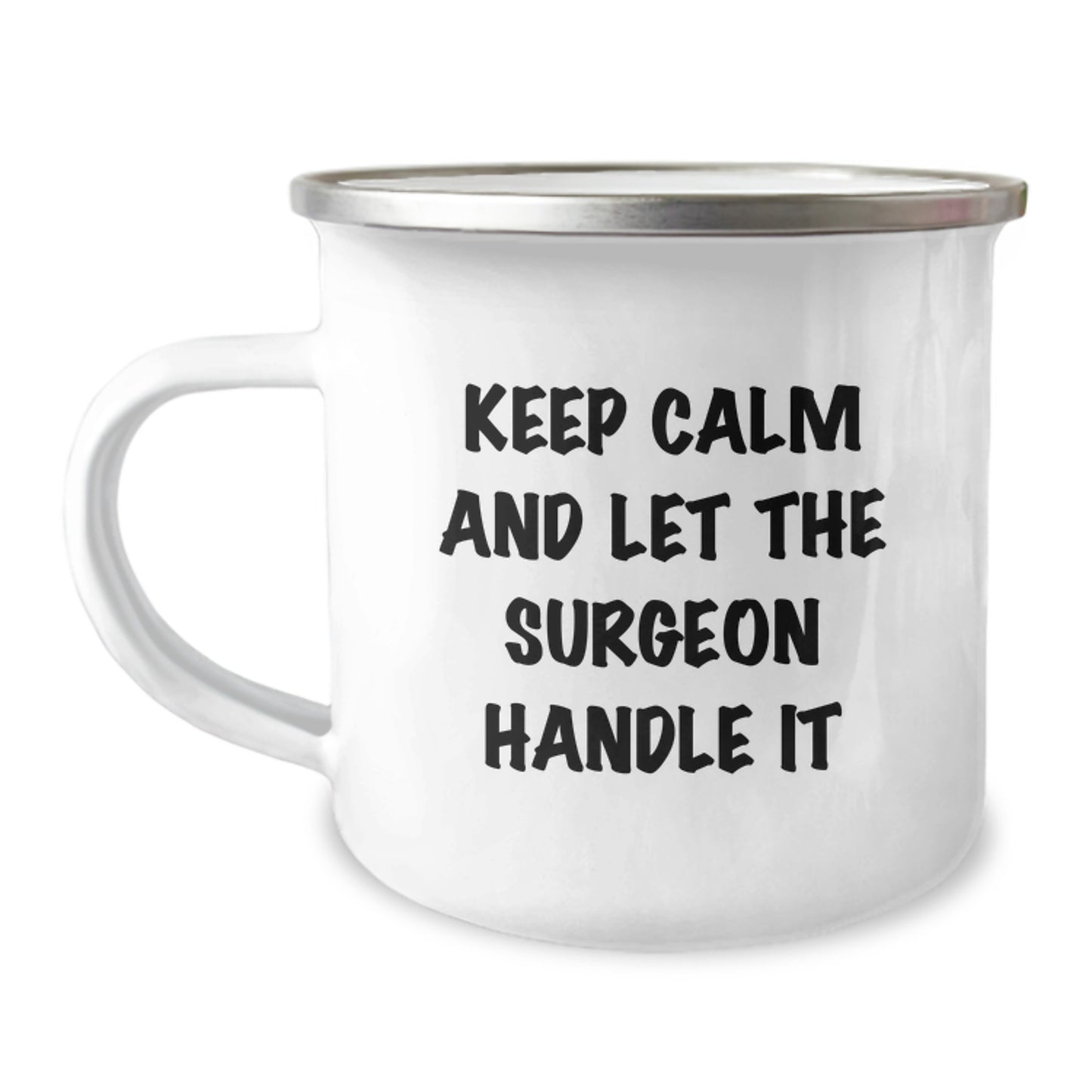 Funny Surgeon Gifts for Men from Friends and Family, Keep Calm and Let the Surgeon Handle It, 12 oz Stainless Steel Camping Mug for Graduation - Image 1