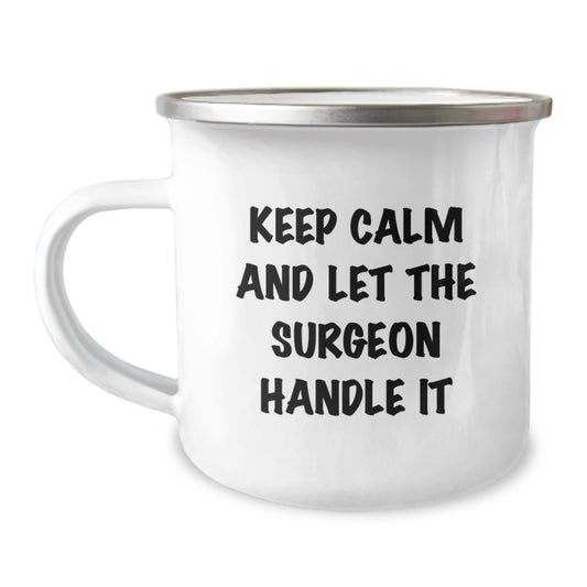Funny Surgeon Gifts for Men from Friends and Family, Keep Calm and Let the Surgeon Handle It, 12 oz Stainless Steel Camping Mug for Graduation - Image 1