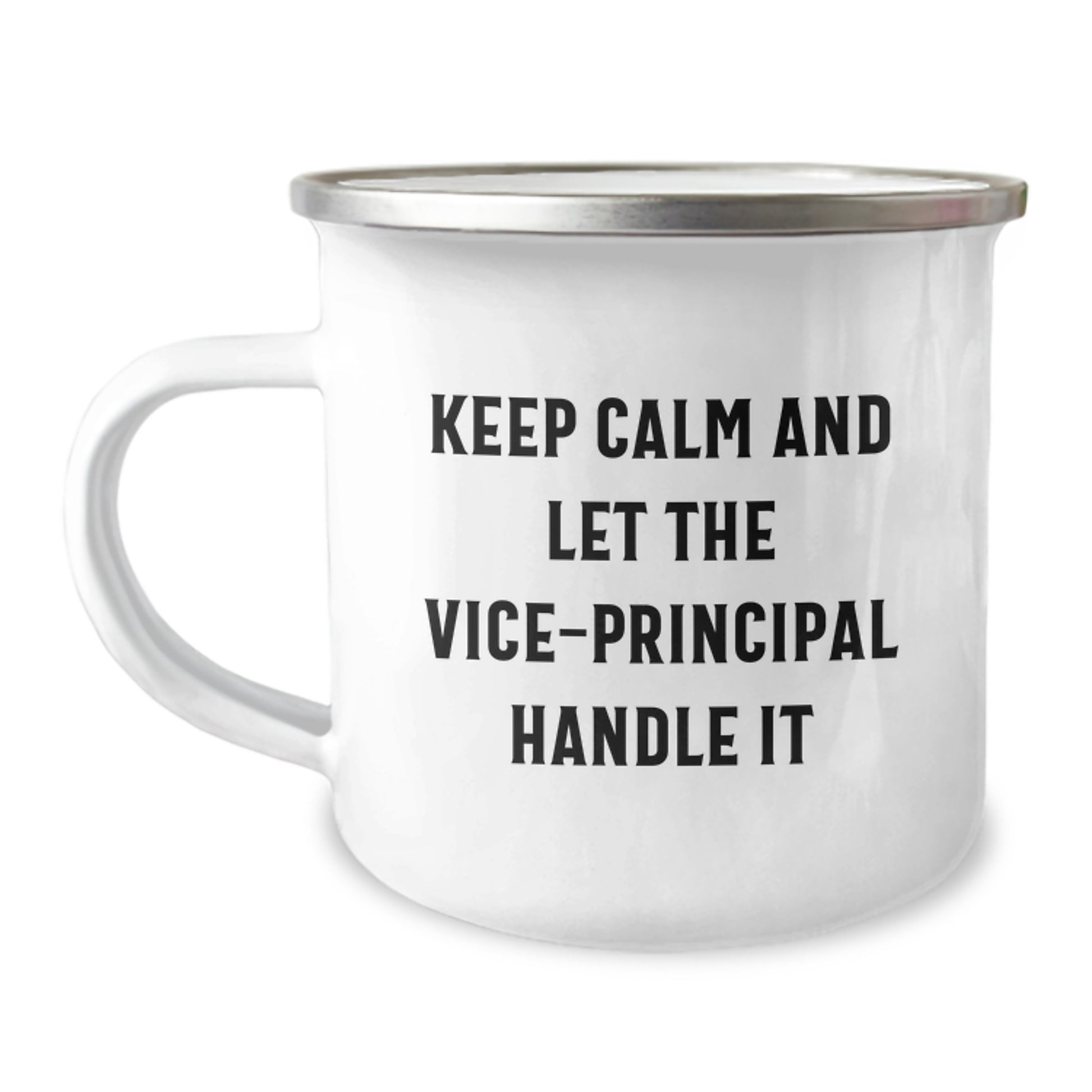 Funny Vice-principal Camping Mug, Gifts from Friends to Vice-principal, Keep Calm And Let The Vice-principal Handle It, Graduation Unique Gifts - Image 1