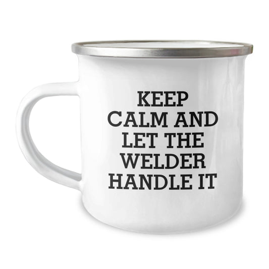Welder Gifts for Him, Funny Welder Mug for Graduation, Camping Mug with Quote 'Keep Calm And Let The Welder Handle It' Gifts from Family or Friends - Image 1