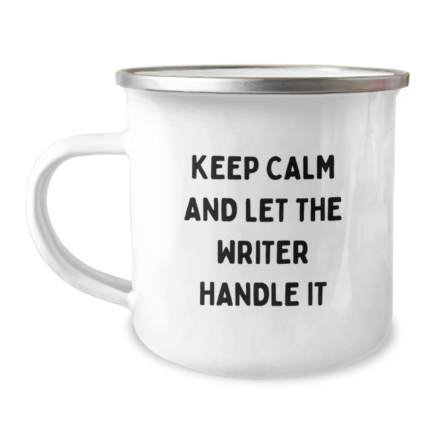 Funny Graduation Gifts for Writers - Keep Calm And Let The Writer Handle It, 12 oz Camping Mug with Enamel Finish, Gifts from Friends, Family, or Coworkers - Image 1