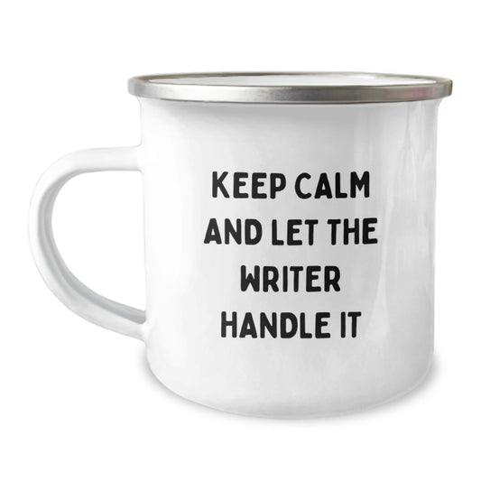 Funny Graduation Gifts for Writers - Keep Calm And Let The Writer Handle It, 12 oz Camping Mug with Enamel Finish, Gifts from Friends, Family, or Coworkers - Image 1