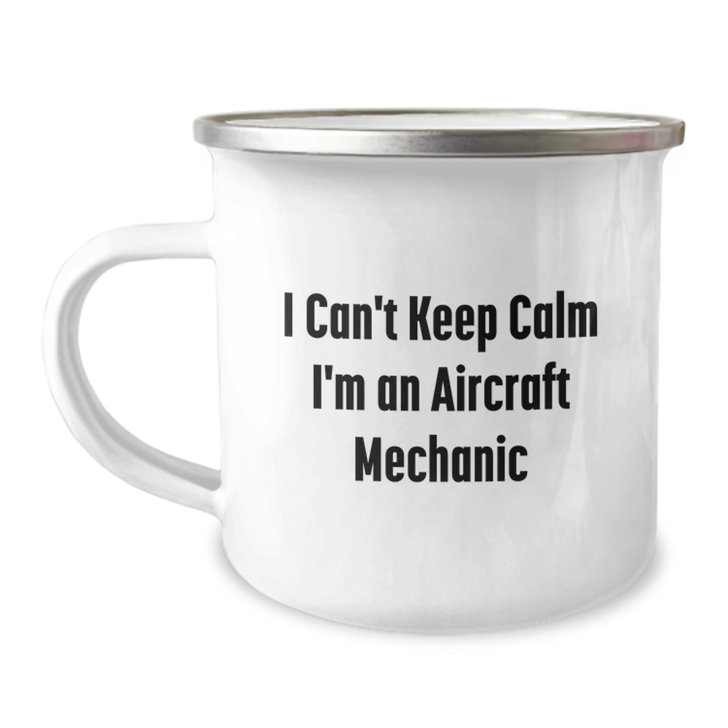 Funny Aircraft Mechanic Gifts from Friends for Graduation - 'I Can't Keep Calm I'm An Aircraft Mechanic' Camping Mug - Image 1