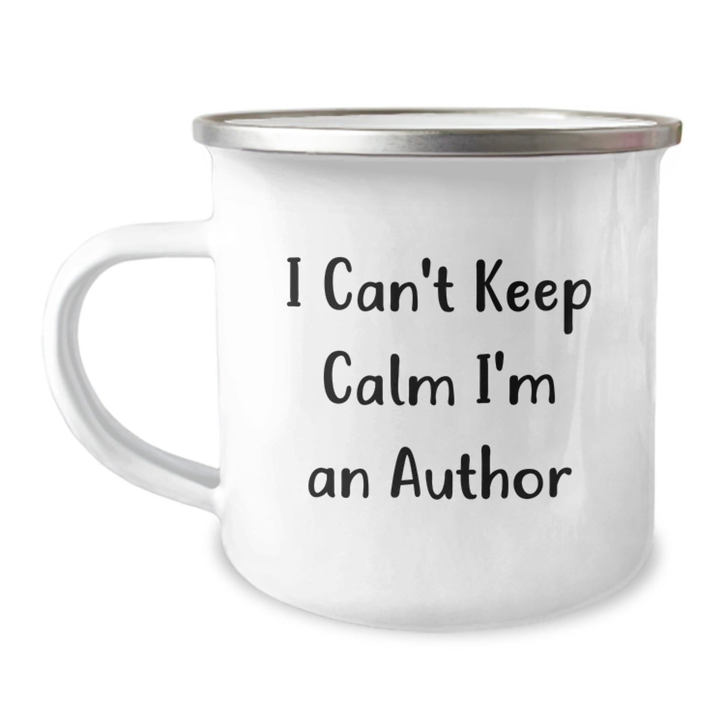 Author's Inspirational Camping Mug, Funny Quote 'I Can't Keep Calm I'm An Author', Gifts from Friends for Author's Birthday - Image 1