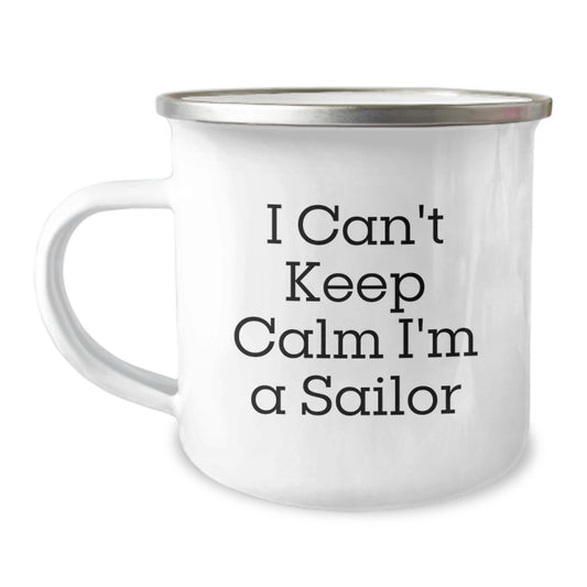 Funny Sailor Camping Mug Gifts from Friends for Sailor Graduation Unique Gifts - I Can't Keep Calm I'm A Sailor - Image 1