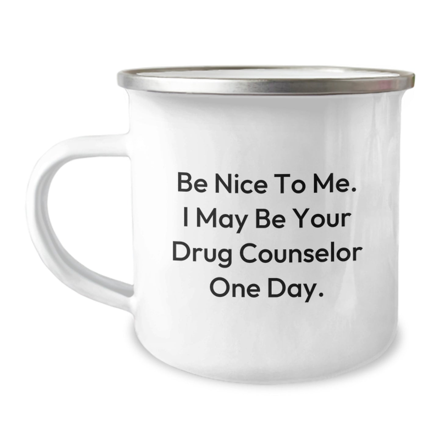Drug Counselor Gifts, Funny Quote, Camping Mug for Graduation, Gifts from Friends, Gifts for Drug Counselor, Unique and Inspirational, Stainless Steel with Enamel Finish, 12 oz Capacity - Image 1