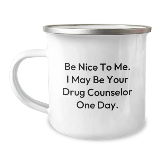 Drug Counselor Gifts, Funny Quote, Camping Mug for Graduation, Gifts from Friends, Gifts for Drug Counselor, Unique and Inspirational, Stainless Steel with Enamel Finish, 12 oz Capacity - Image 1