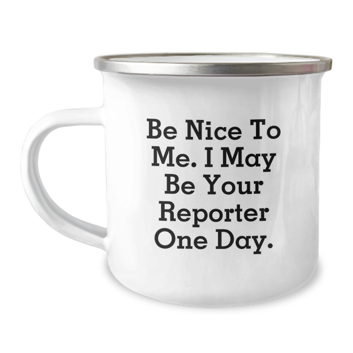 Funny Reporter Gifts from Friends, Unique Camping Mug for Reporter, Be Nice To Me. I May Be Your Reporter One Day. Graduation Gifts - Image 1