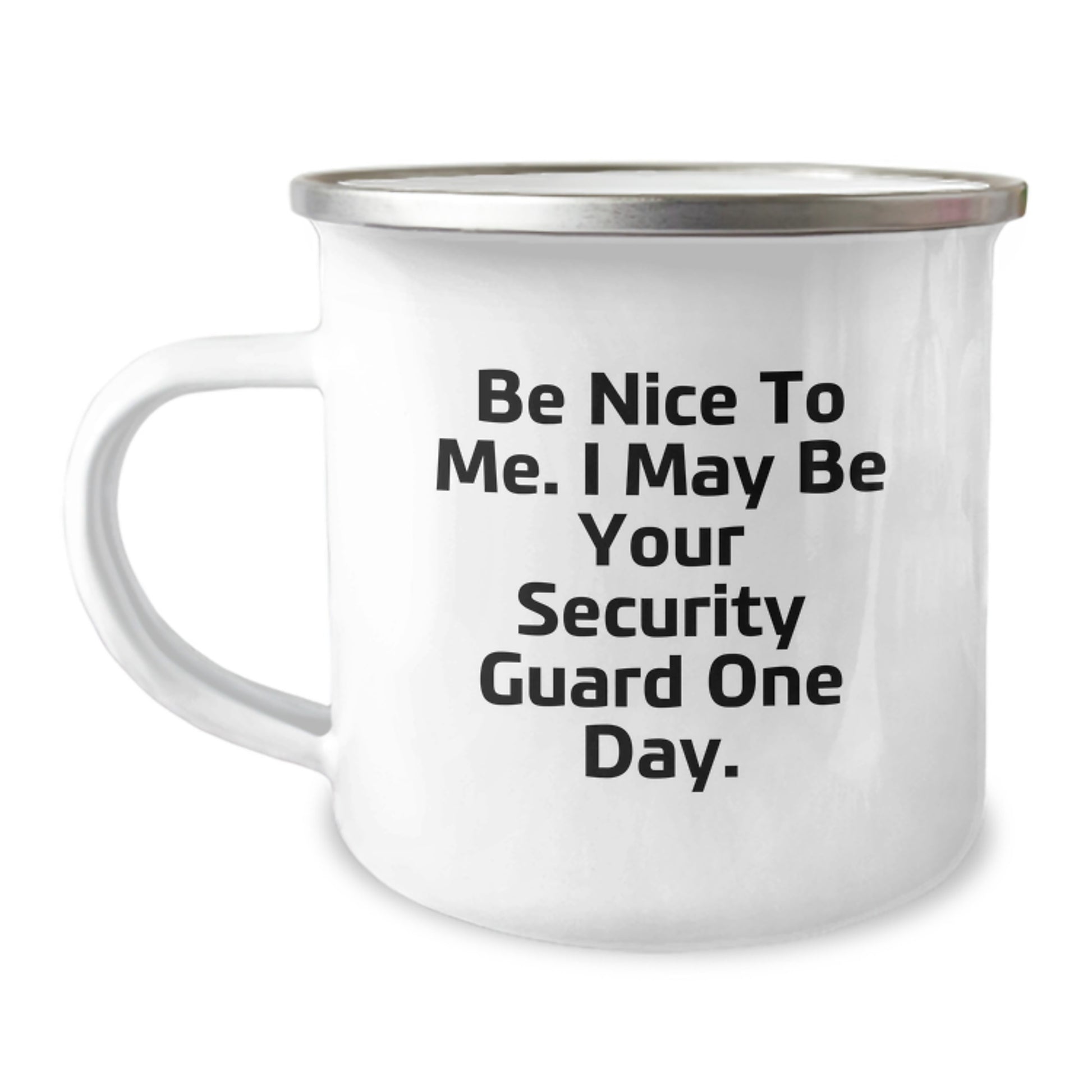 Funny Security Guard Gifts from Friends, Coworkers, or Family - Be Nice To Me. I May Be Your Security Guard One Day. Graduation Unique Gifts for Security Guard - Image 1