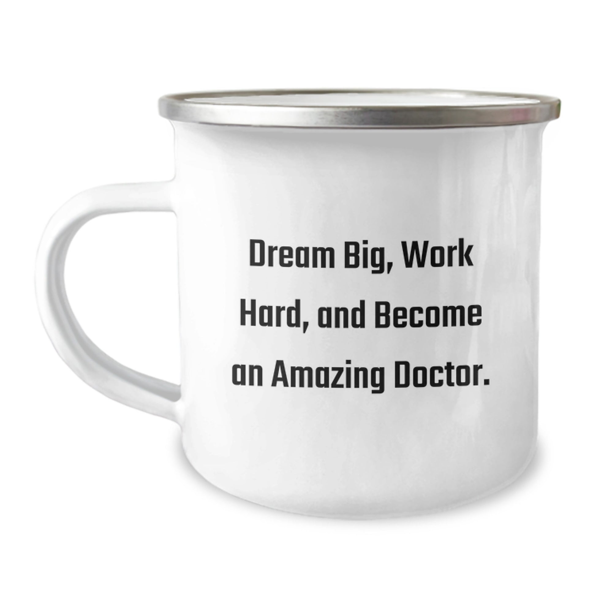 Funny Doctor Gifts for Graduation - 'Dream Big, Work Hard, And Become An Amazing Doctor.' Enamel Camping Mug from Friends - Image 1