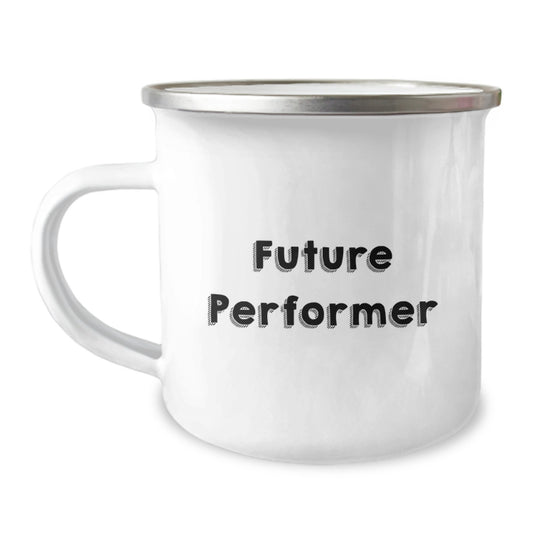Funny Quote Future Performer Camping Mug Gifts from Friends for Birthday - Image 1