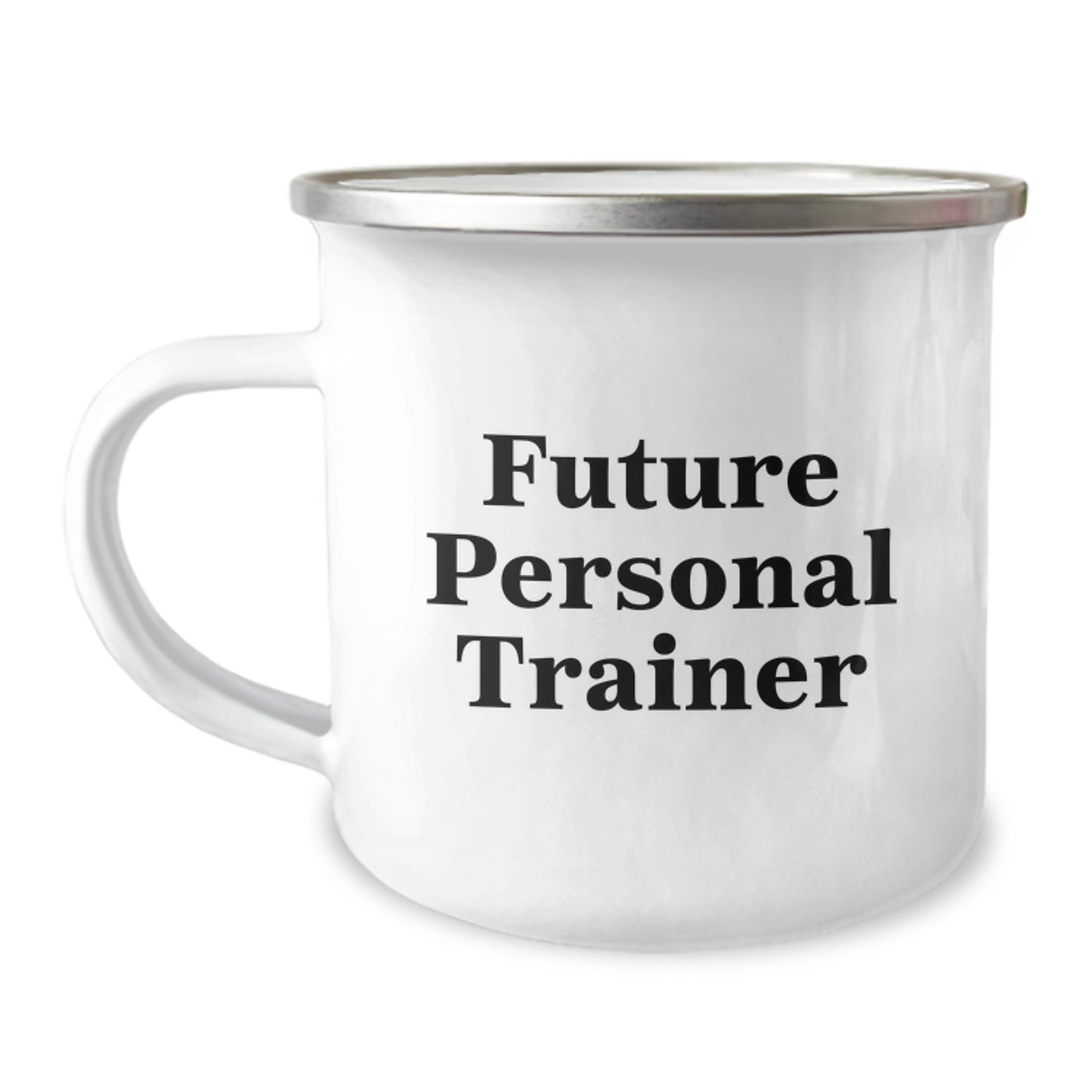 Funny Future Personal Trainer Gifts from Friends for Birthday - Camping Mug, 12 oz, Stainless Steel with Enamel Finish, Inspirational Quote - Image 1