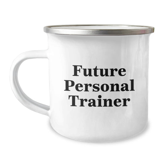 Funny Future Personal Trainer Gifts from Friends for Birthday - Camping Mug, 12 oz, Stainless Steel with Enamel Finish, Inspirational Quote - Image 1