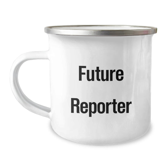 Future Reporter's Funny Quote Camping Mug, Gifts from Friends for Reporter's Birthday, 12 oz Stainless Steel with Enamel Finish - Image 1