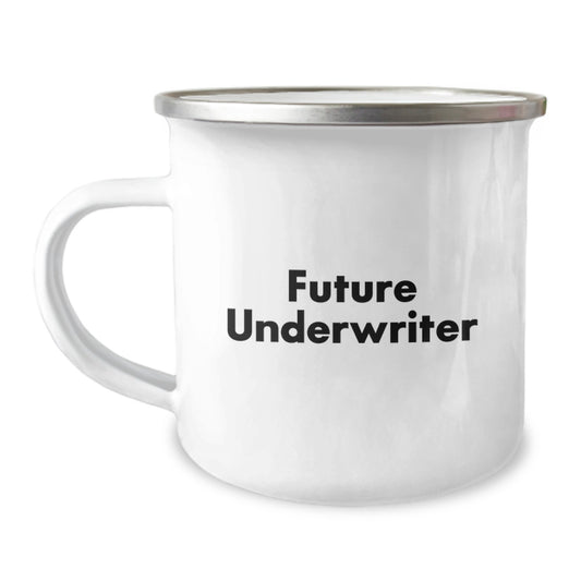 Funny Future Underwriter Birthday Unique Gifts from Friends, Unique Camping Mug, 'You're Future Underwriter' Quote - Image 1
