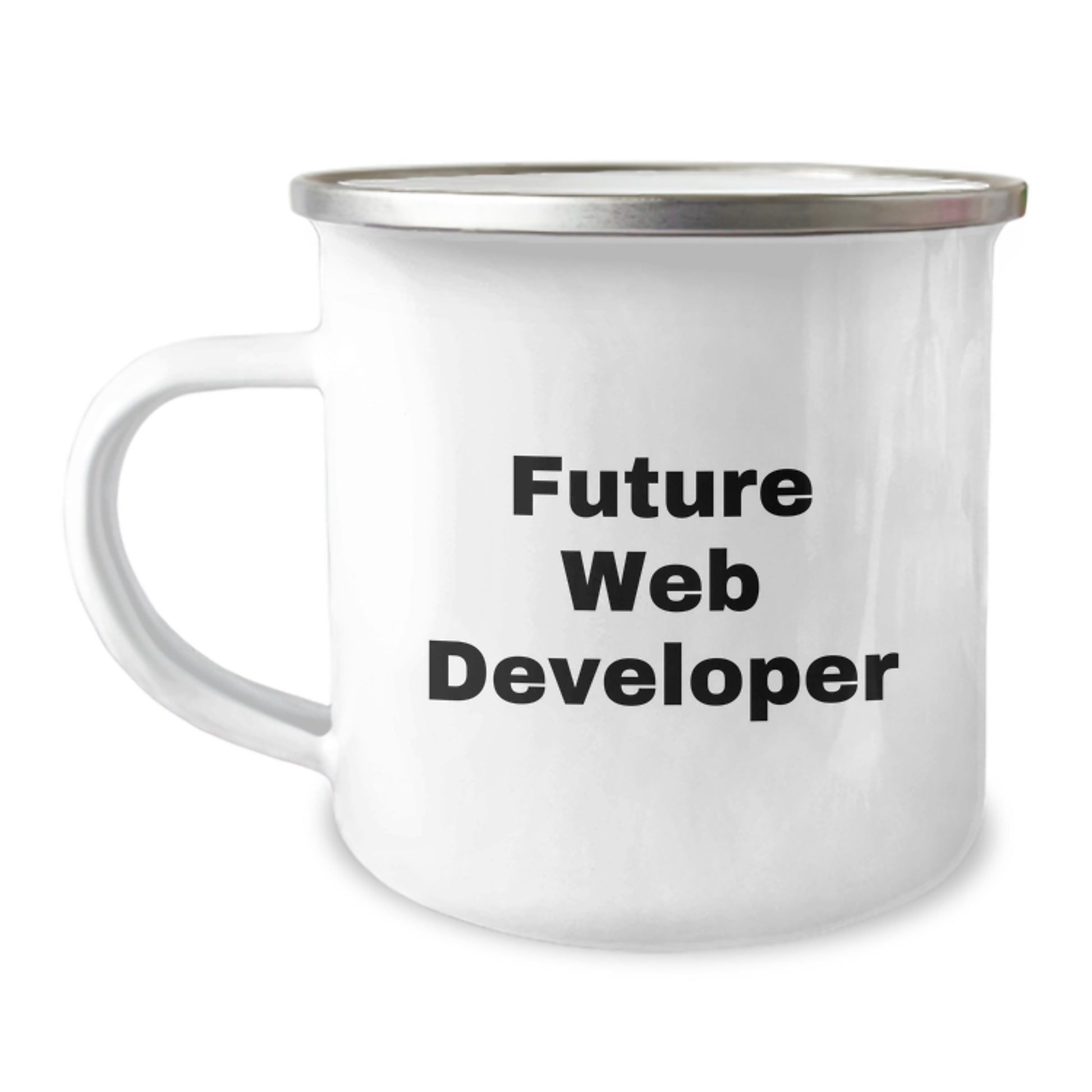 Gifts from Friends for Future Web Developers - Funny Quote on Camping Mug, 12 oz Stainless Steel with Enamel Finish, Perfect Birthday Unique Gift - Image 1